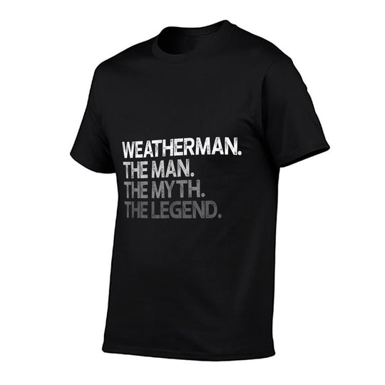 Weatherman Meteorologist Man Myth Legend Gift  Wrinkle-resistant T-Shirt
