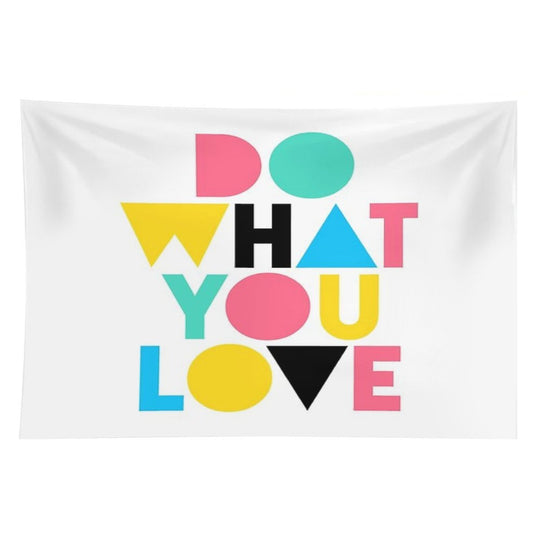 Do What You Love. Tapestry