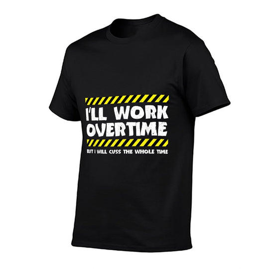 Funny Overtime Work Meme - Overtime Meme - Factory Worker Comfortable T-Shirt
