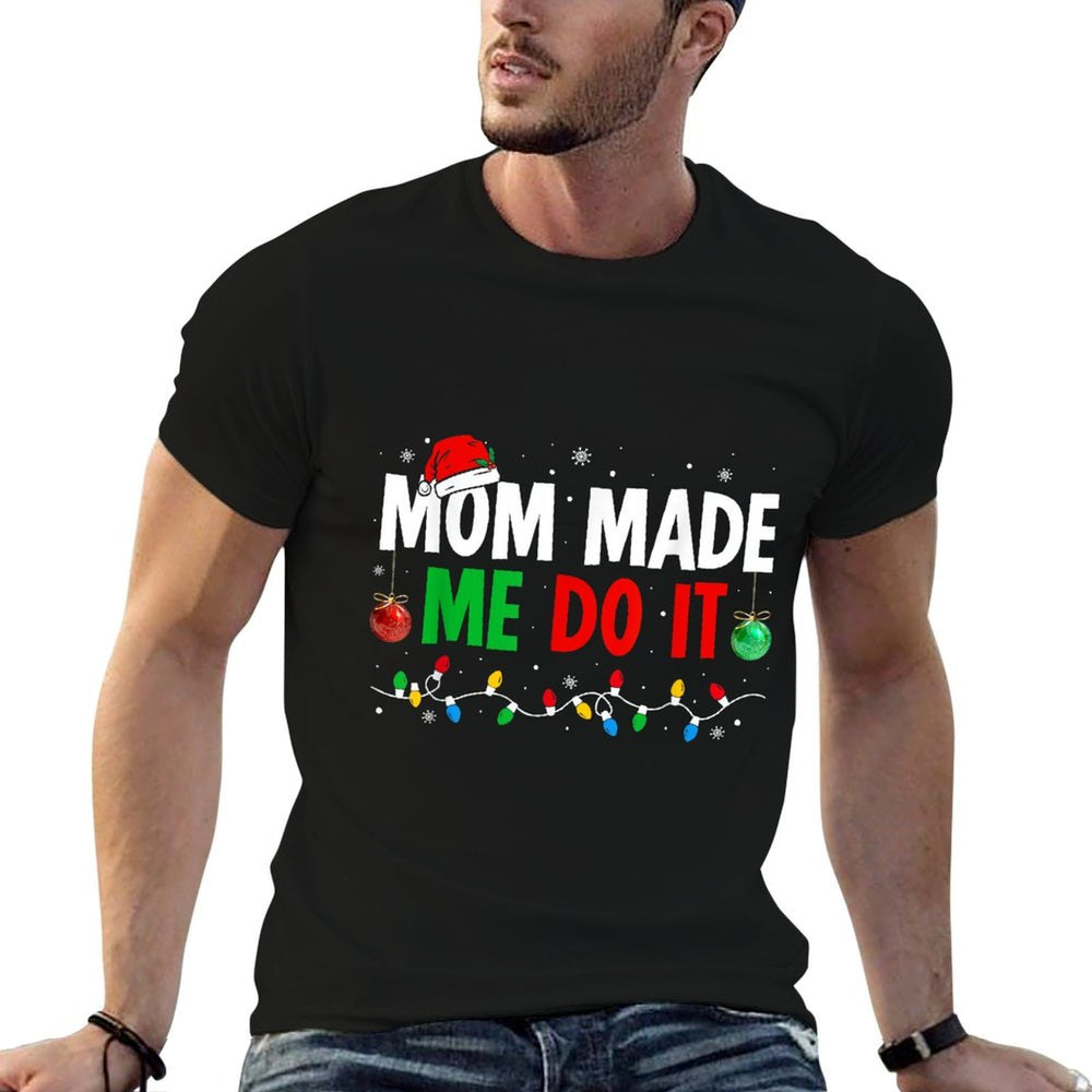 I Dont Do Matching Christmas Outfits Mom Made Me Do It  Graphic-printed T-Shirt