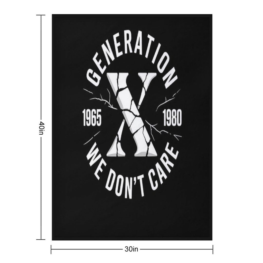 Generation X We Don't Care  Funny Gen-X Men Women Anti-pilling Throw Blanket