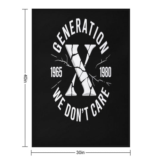 Generation X We Don't Care  Funny Gen-X Men Women Anti-pilling Throw Blanket