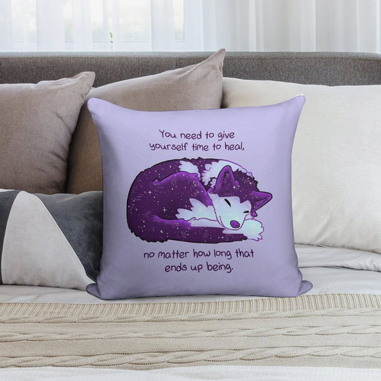 You Need to Give Yourself Time to Heal Galaxy Pup Soft Gift Ready Throw Pillow