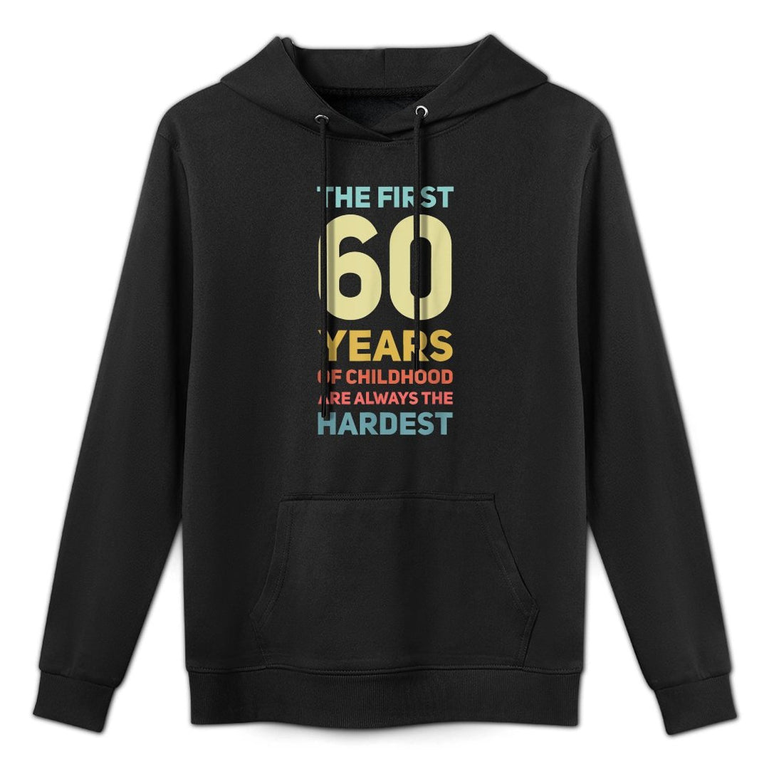 The First 60 Years Old Funny 60th Birthday Medium-Weight Fabric Hoodie