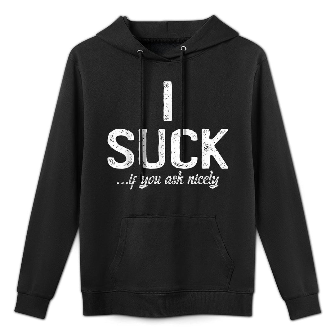 I Suck If You Ask Me Nicely I Funny Saying Gay CSD Breathable Fabric Hoodie