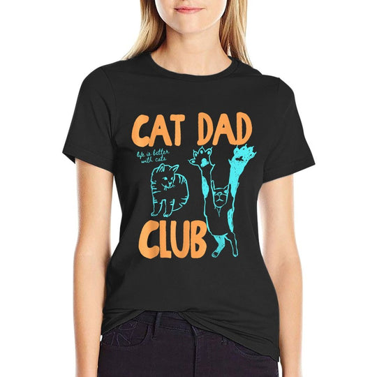 Cat Dad Club Life Is Better with Cats Fathers Day Cat Dad  Breathable T-Shirt