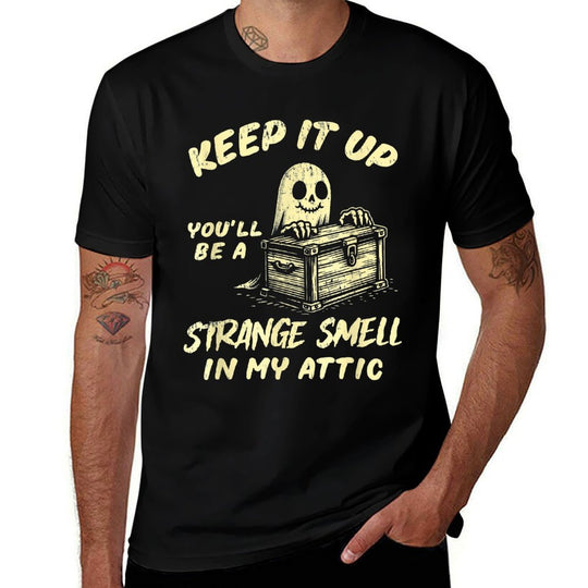 Funny Halloween Ghost Youll Be A Strange Smell In My Attic  Polyester Blend T-Shirt