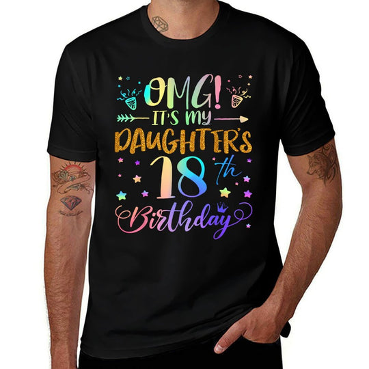 OMG Its My Daughters 18th Birthday Sweet 18 Years Old  Wrinkle-resistant T-Shirt