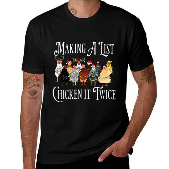 Funny Chicken Christmas, Making A List Chicken It Twice  Tagless Design T-Shirt