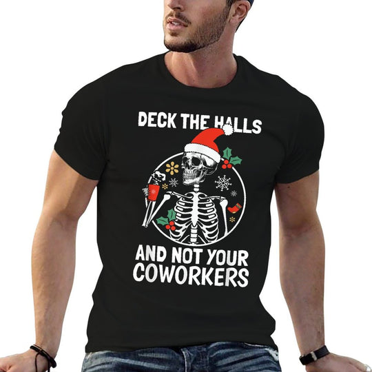 Deck The Hall Not Your Coworkers Funny Christmas Skeleton  Affordable Price T-Shirt