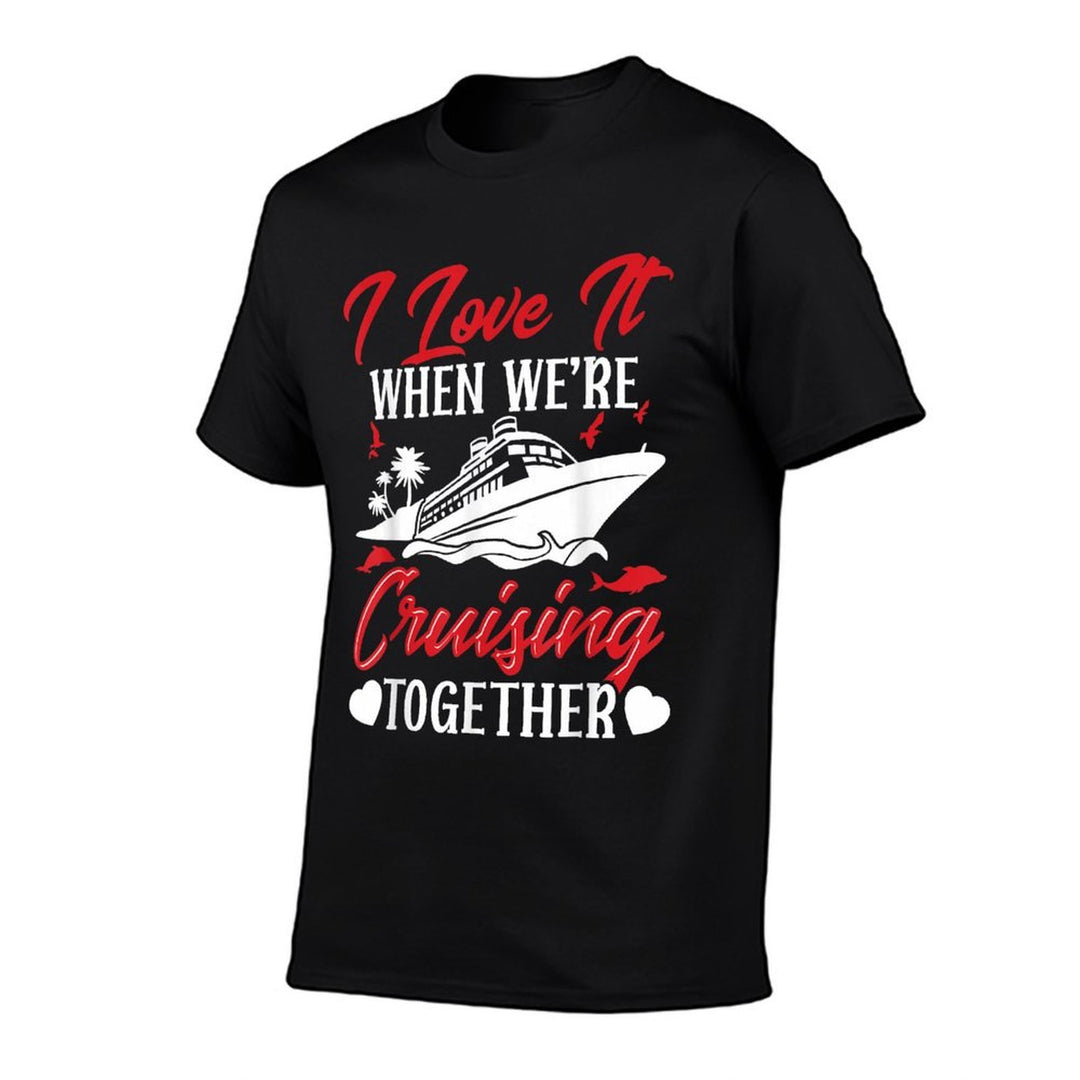 Cruising Couple Cruise Love It When WeRe Cruisin Together  Trendy Pattern T-Shirt