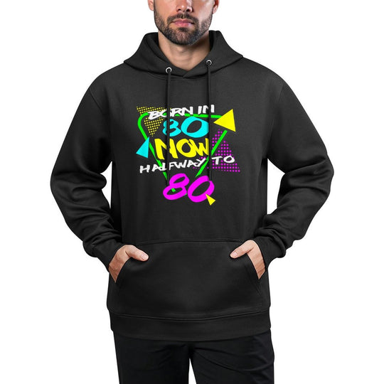 Mens 40th Birthday For Men Born In 80 Now Halfway To 80 Relaxed Fit Hoodie