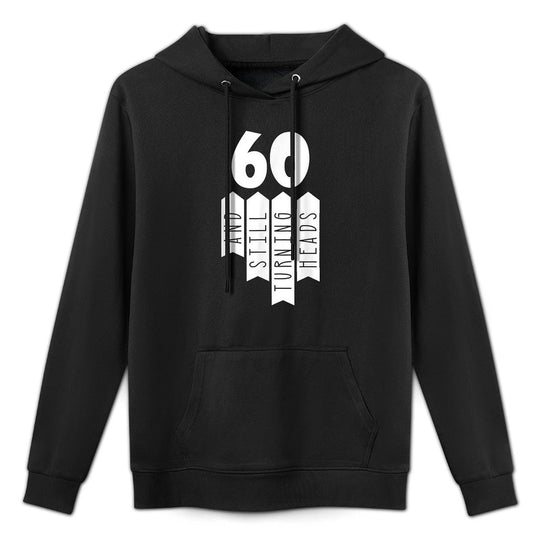 60 And Still Turning Heads 60th Birthday Kangaroo Pocket Hoodie