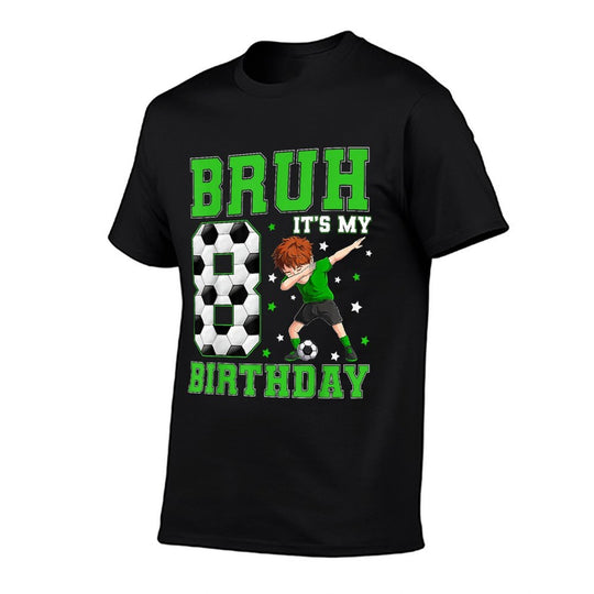 Bruh Its My 8th Birthday Boy Sport Fan 8 Year Old Soccer  Graphic-printed T-Shirt