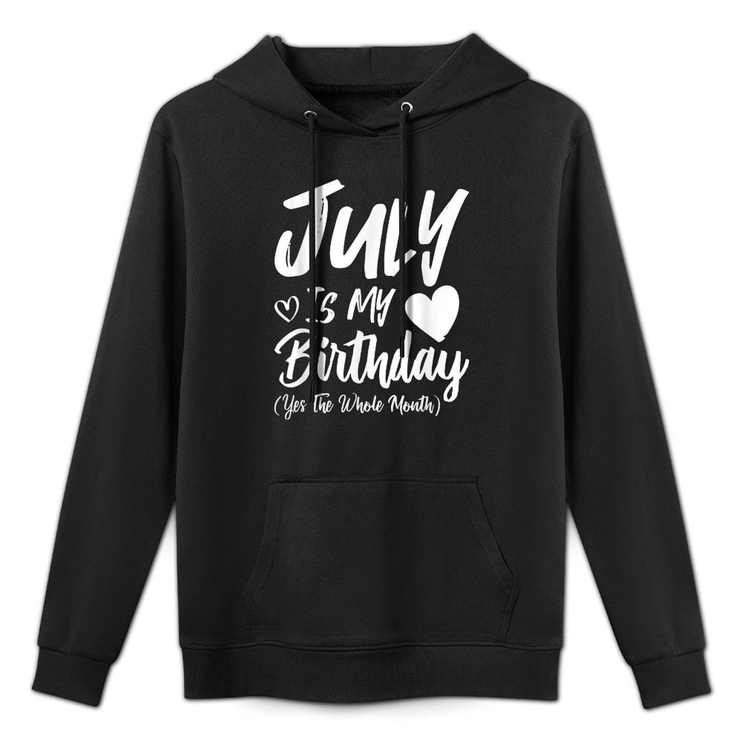 July Is My Birthday Yes The Whole Month Funny July Birthday Relaxed Fit Hoodie