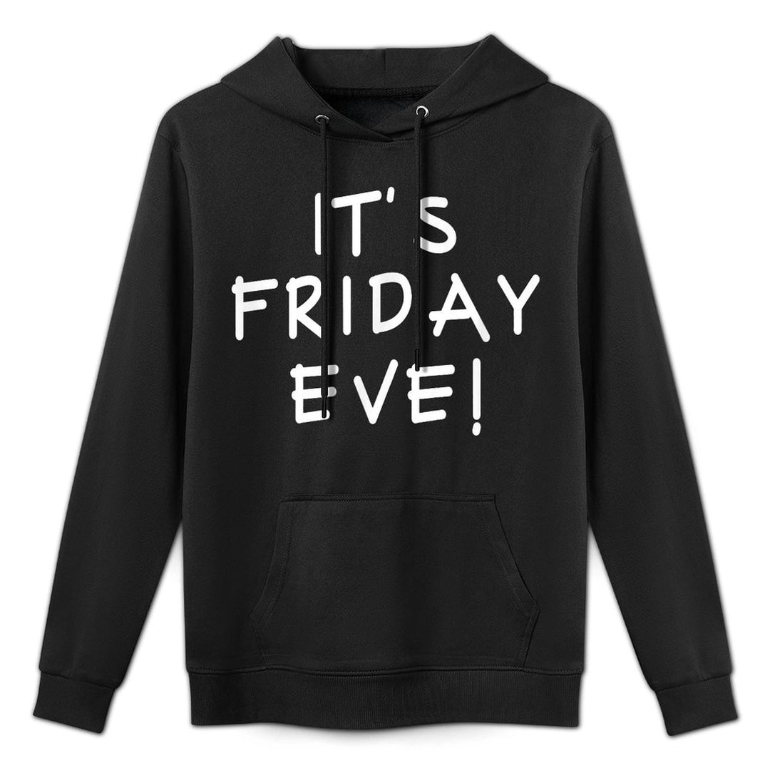 Happy Friday Eve Meme It Is Friday Eve Pilling-Resistant Hoodie