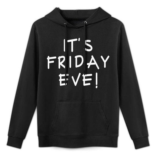 Happy Friday Eve Meme It Is Friday Eve Pilling-Resistant Hoodie