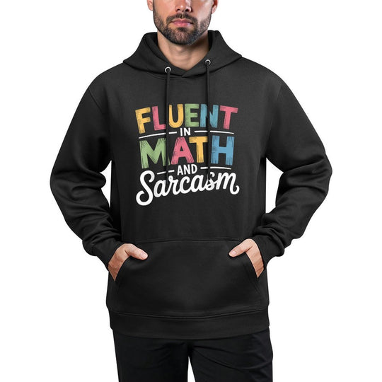 Fluent In Math And Sarcasm Funny Math Teacher Appreciation Adjustable Hood Hoodie