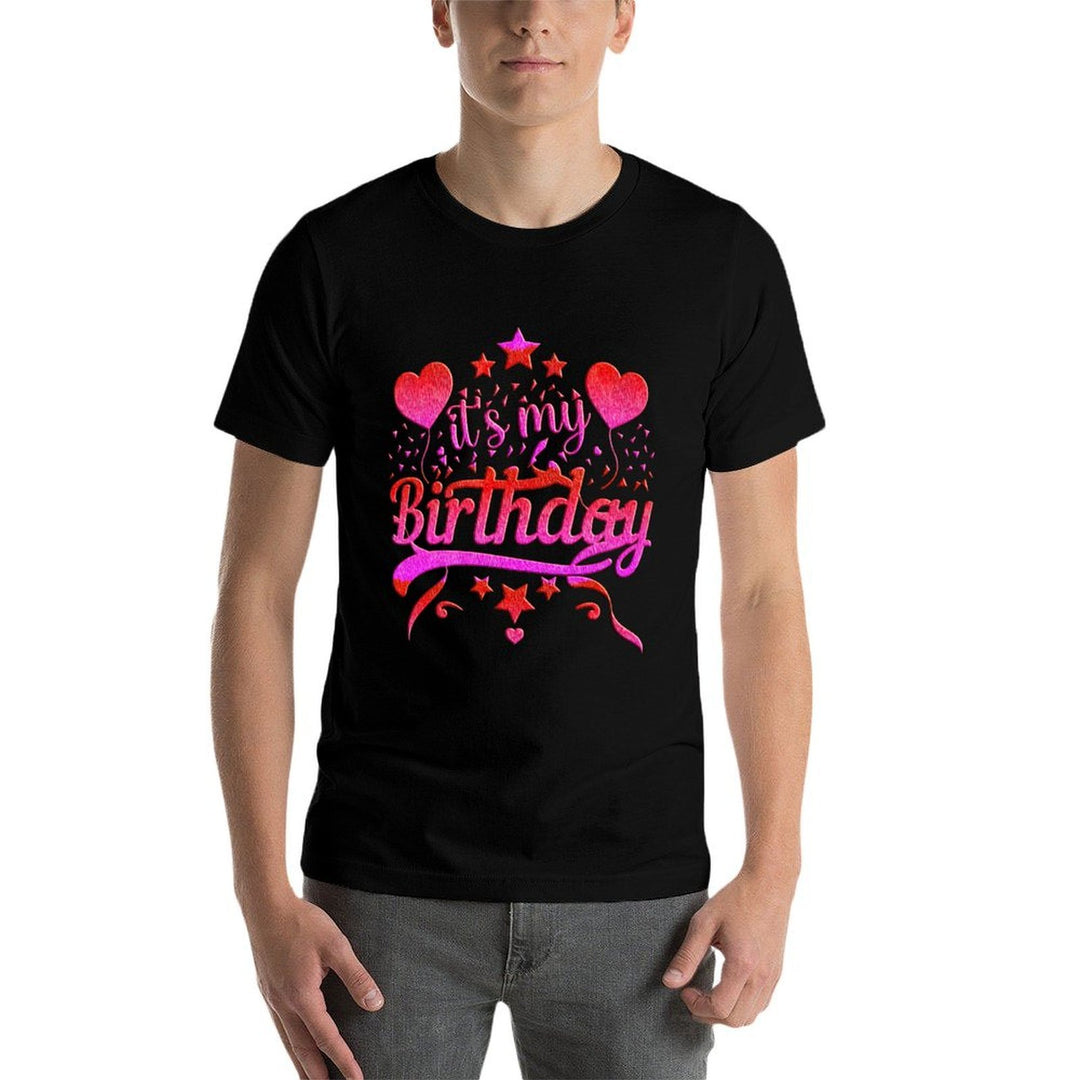 Its My Birthday for Women,ns, Girl Birthday Gifts  Cotton T-Shirt