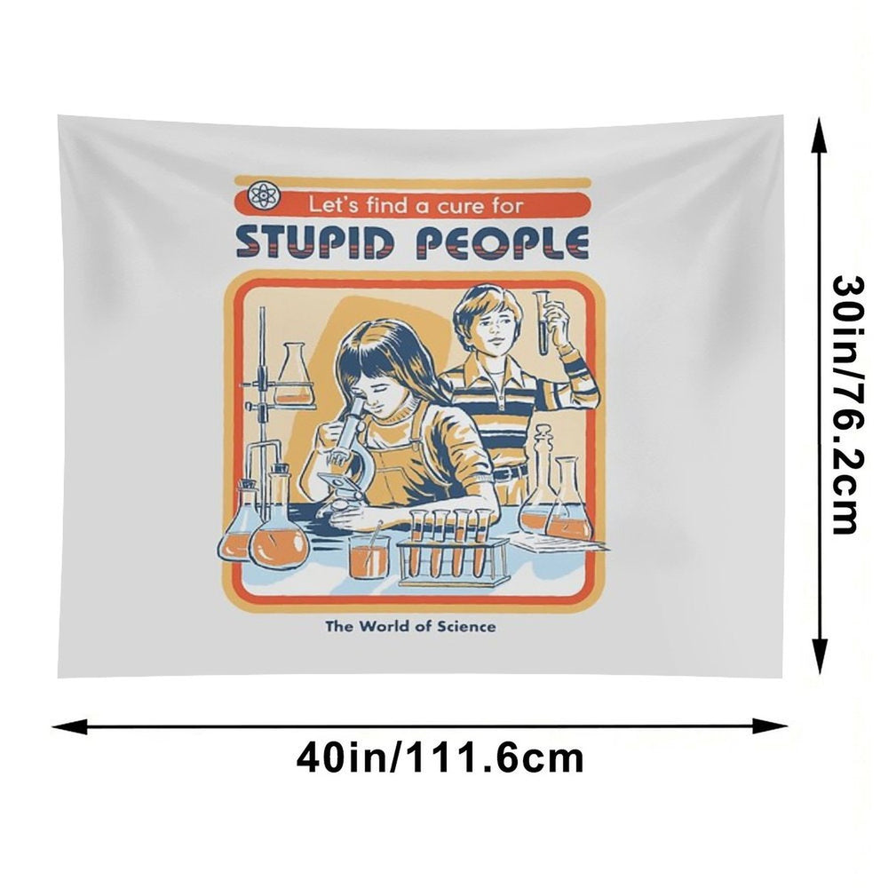 A Cure For Stupid People Tapestry