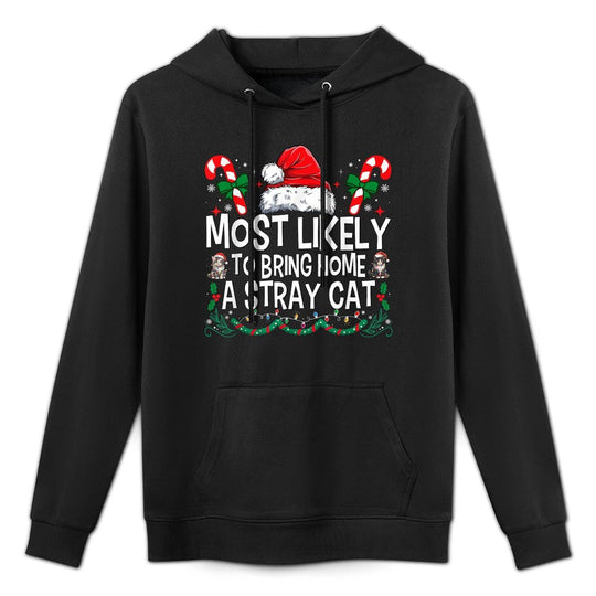 Most Likely To Bring Home A Stray Cat Matching Christmas Versatile Streetwear Hoodie