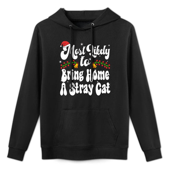 Most Likely To Bring Home Stray Cat Funny Christmas Matching Premium Layering Staple Hoodie