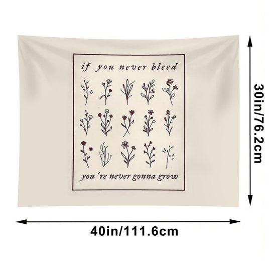 If You Never Bleed You're Never Gonna Grow Tapestry