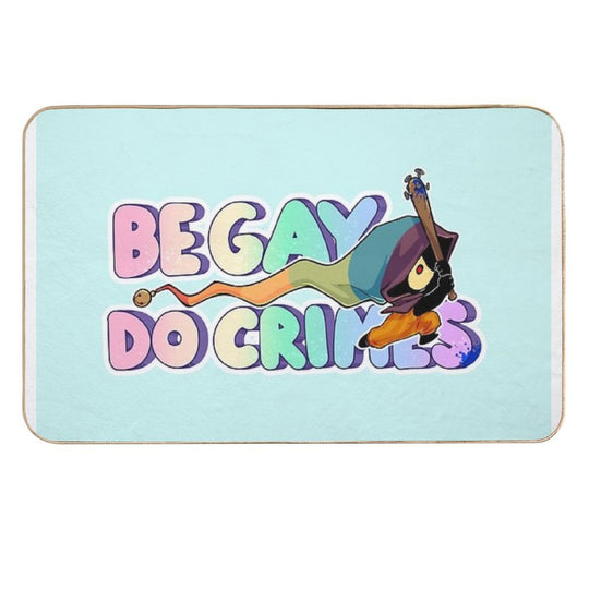 BE GAY DO CRIMES  Dirt-Trapping Bath Mat