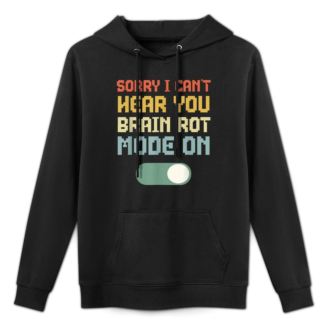 Brain Rot Mode On Cant Hear You Gaming Brainrot Ironic Meme Versatile Streetwear Hoodie