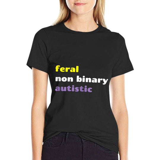 Feral Non Binary Autistic Meme Enby Nonbinary Pride  High-quality Stitching T-Shirt