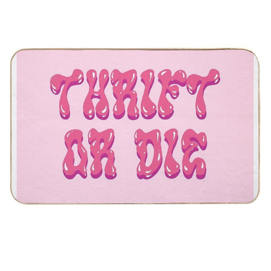 “THRIFT OR DIE” Pink  Rapid-Drying Bath Mat