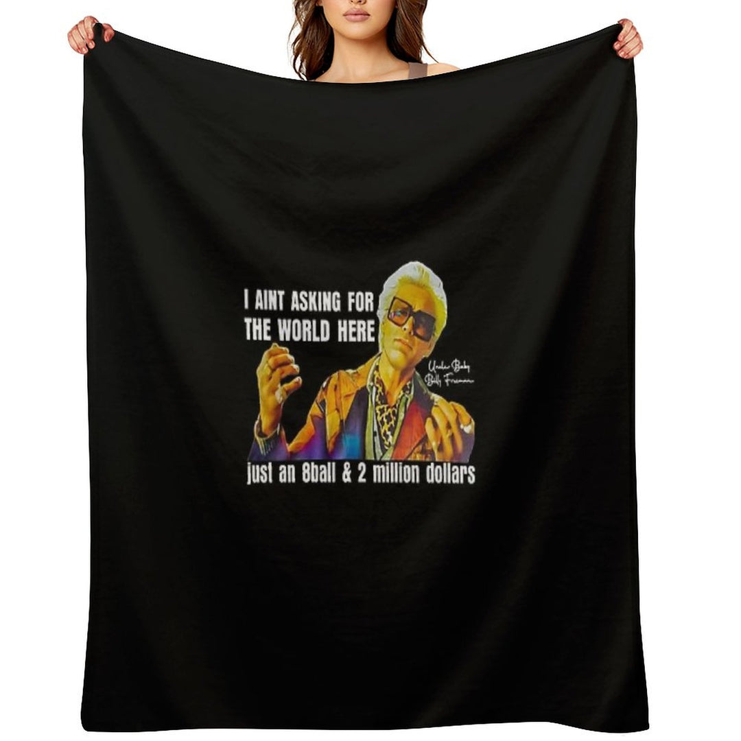I'm Just Asking For A 8 Ball And $2 Million  Baby Billy Funny Quote Shrink-resistant Throw Blanket