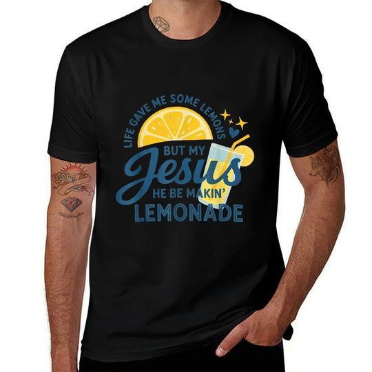 Life Gave Me Lemons But My Jesus Makes Lemonade  Graphic-printed T-Shirt
