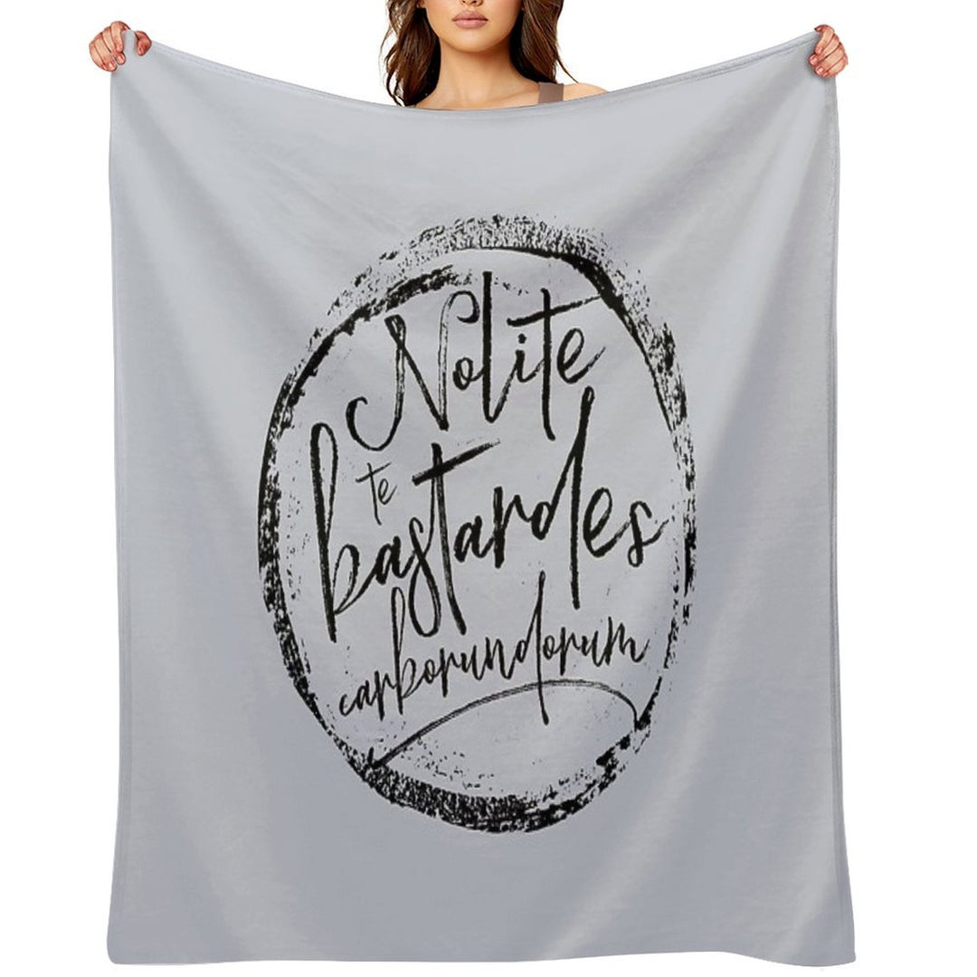 Nolite Te Bastardes Carborundorum Plush Throw Blanket