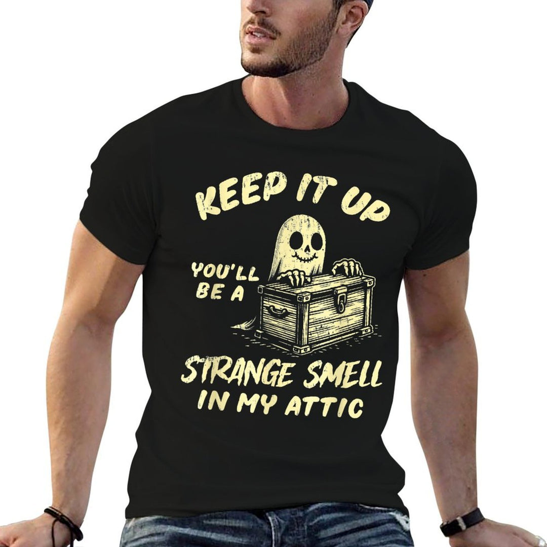 Funny Halloween Ghost Youll Be A Strange Smell In My Attic  Polyester Blend T-Shirt
