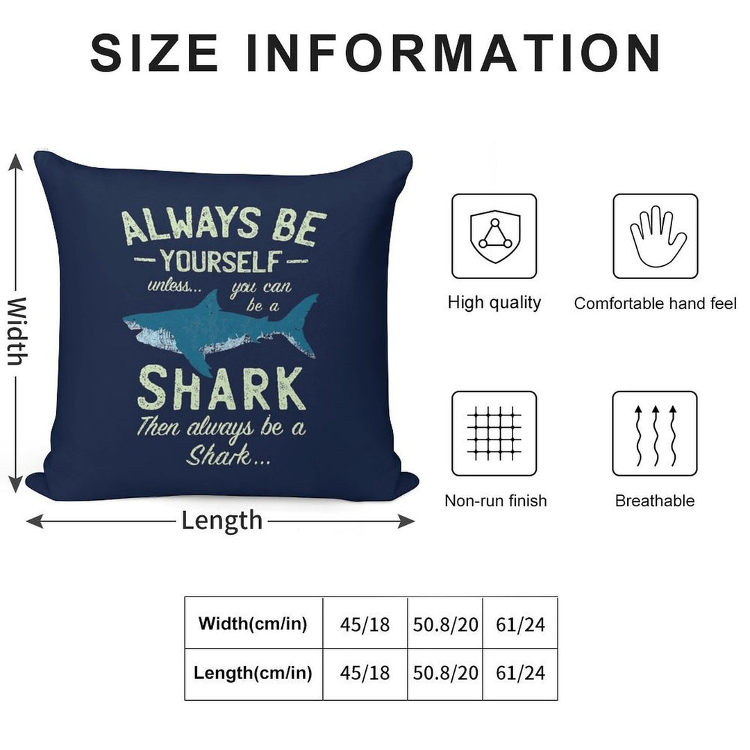 Always Be A Shark Soft Easy Maintenance Throw Pillow
