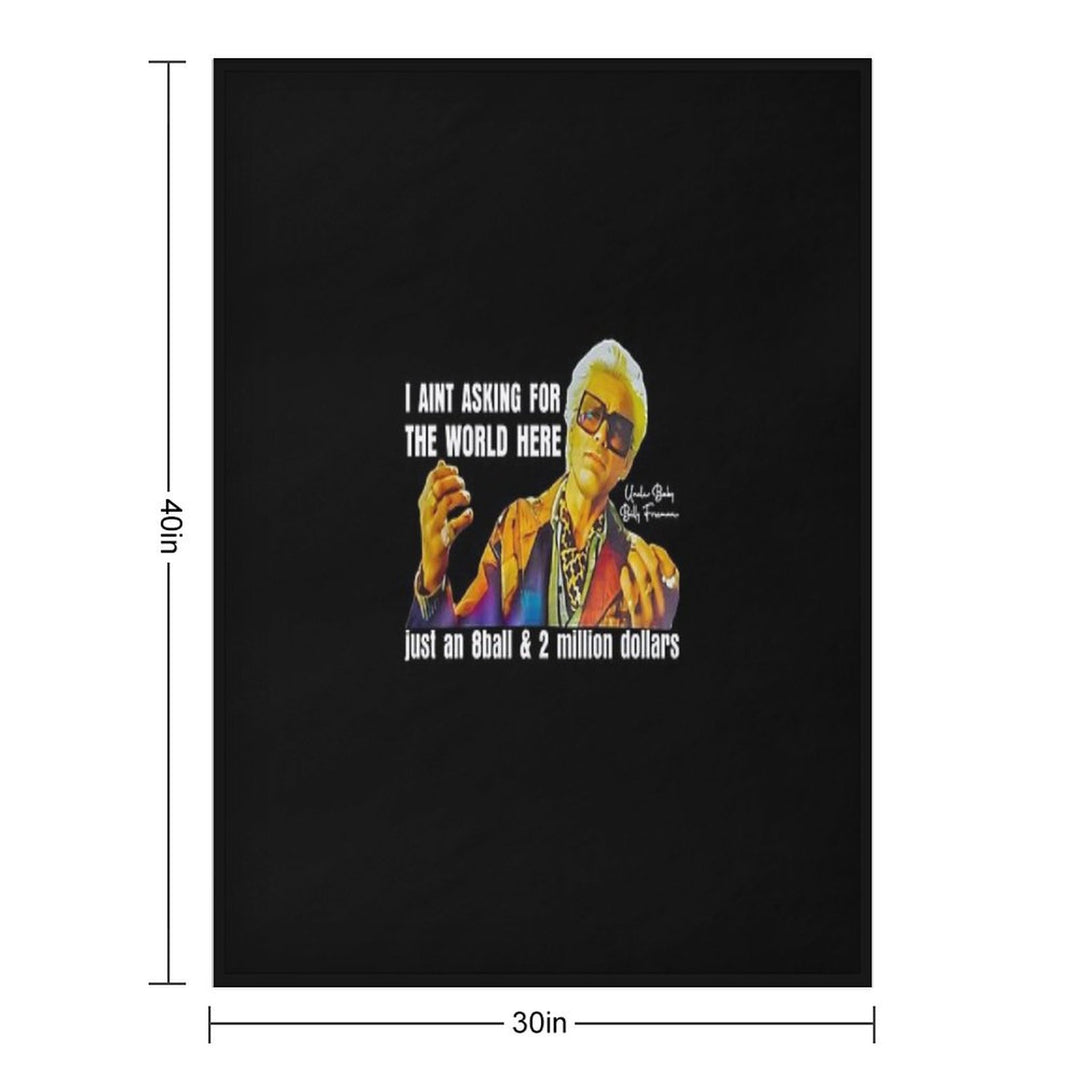 I'm Just Asking For A 8 Ball And $2 Million  Baby Billy Funny Quote Shrink-resistant Throw Blanket