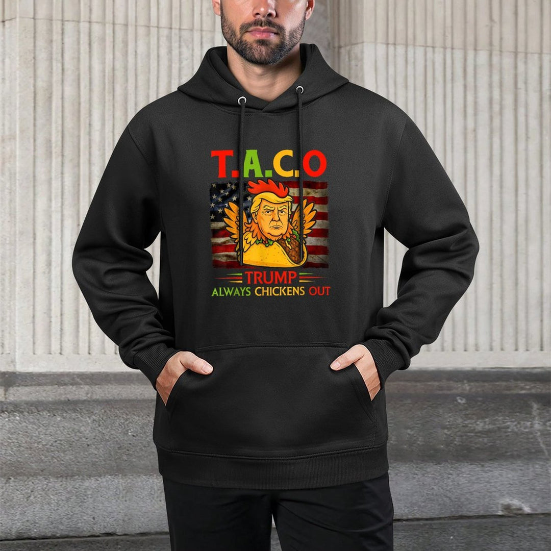 Funny Trump Taco Trump Always Chickens Out Layering Staple Hoodie
