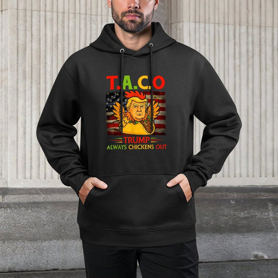 Funny Trump Taco Trump Always Chickens Out Layering Staple Hoodie