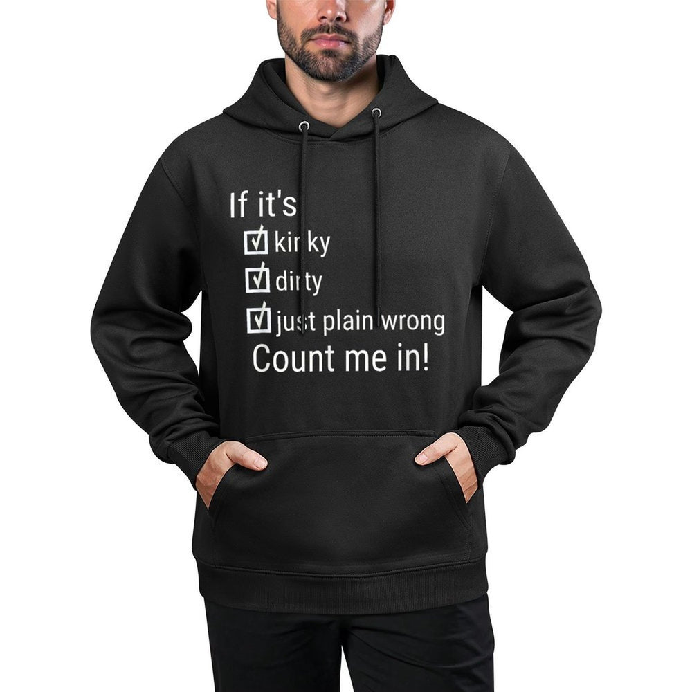 If Its Kinky Dirty Or Wrong  Funny Naughty Adult Humor Cotton-Polyester Blend Hoodie
