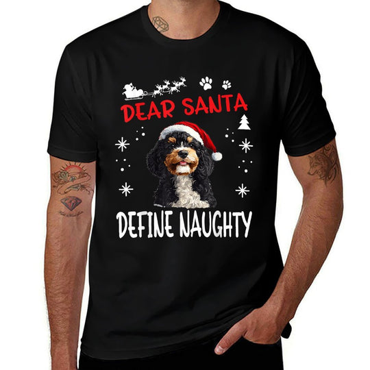 Cute Bernedoodle Dog Christmas Dear Santa Define Naughty  Eco-friendly Material T-Shirt