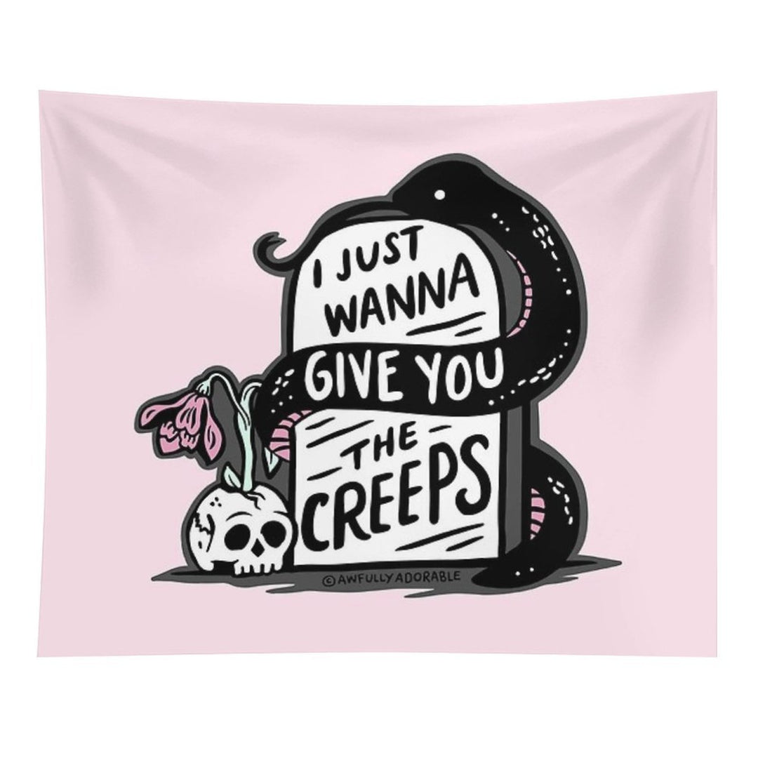 I Just Wanna Give You The Creeps Tapestry
