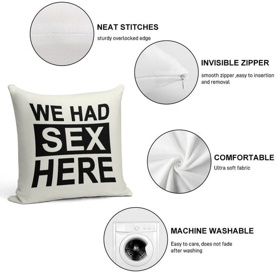 We Had Sex Here Soft Skin-Friendly Throw Pillow