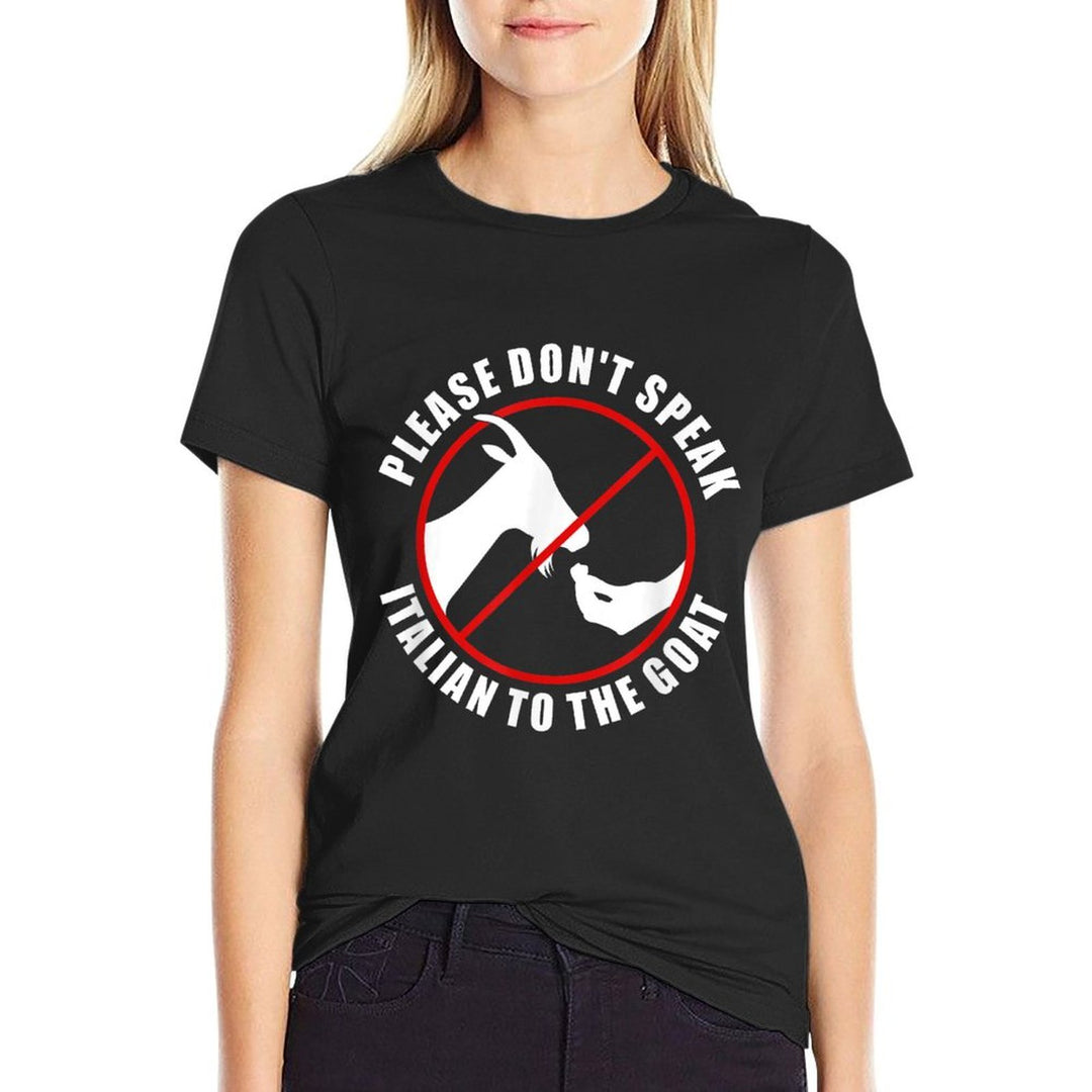Please Dont Speak Italian To The Goat - Prohibition Sign  High-quality Stitching T-Shirt