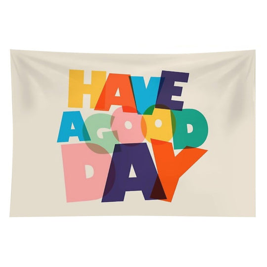 HAVE A GOOD DAY - Colorful Typography Tapestry