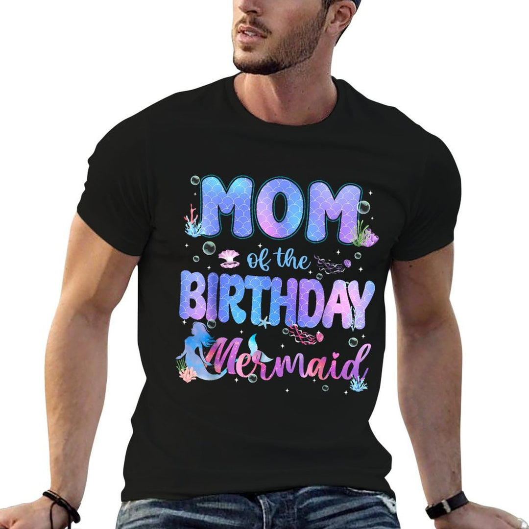 Mom Of The Birthday Mermaid Girl Bday Party Squad Family  High-quality Stitching T-Shirt
