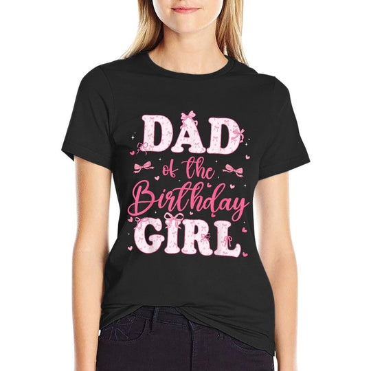 Dad Of The Birthday Girl Coquette Bow Birthday Family  Fade-proof Color T-Shirt
