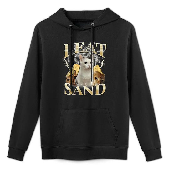 I EAT SAND Silly Cat Meme Funny Graphic for Cat Lovers for Men Women Kids Kangaroo Pocket Hoodie