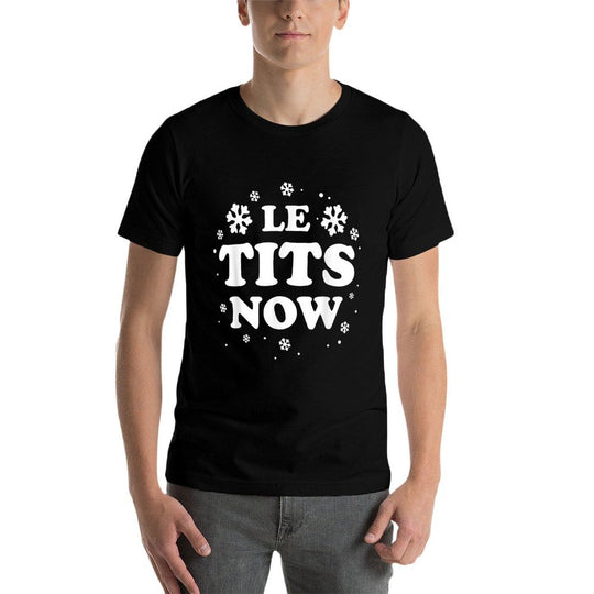 LE TITS NOW Let It Snow Funny Christmas Winter Xmas Wordplay  High-quality Stitching T-Shirt