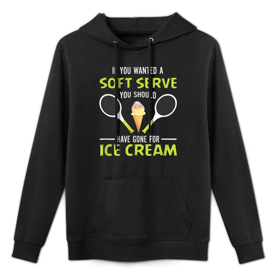If You Wanted A Soft Serve Funny Tennis Tennis Lover Relaxed Fit Hoodie